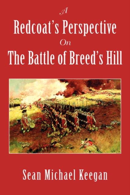 The A Redcoat's Perspective On the Battle of Breed's Hill Book