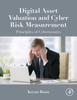 The Digital Asset Valuation and Cyber Risk Measurement : Principles of Cybernomics Book