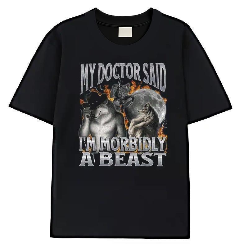 Funny Werewolf Meme T-Shirt - 'My Doctor Said I'm Morbidly A Beast' Graphic