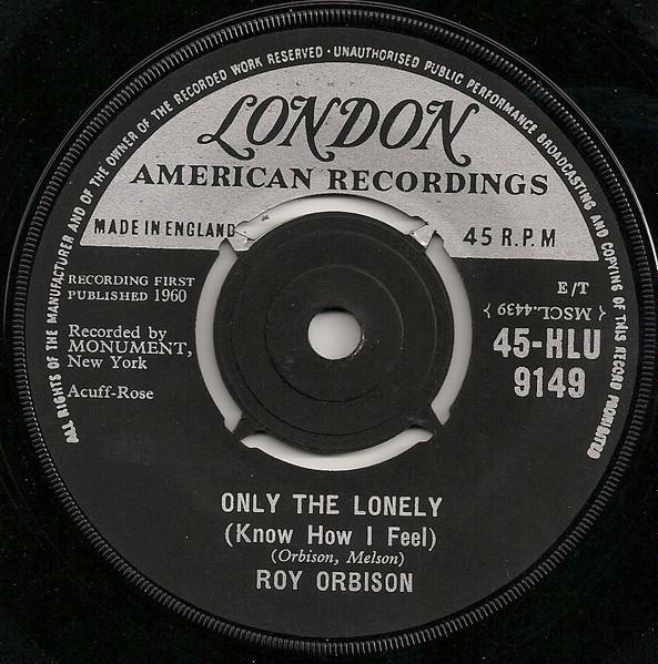 Пластинка 7 дюймов РОЙ ОРБИСОН Only The Lonely Know How I Feel 45HLU9149 London Records 1960 Великобритания Рок Б/у