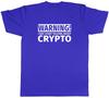 Warning I May Start Talking About Crypto Unisexs Unisex TShirt Tee