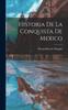 Книга Historia De La Conquista De Mexico