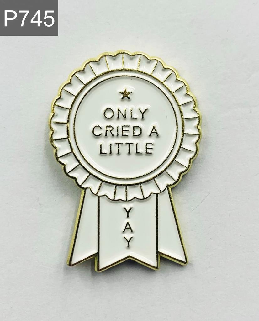 New Enamel Pin Saying Only Cried a Little Badge Metal Pin Gift Birthday 1 Piece
