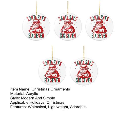 Санта говорит Шесть Семь Украшение Акриловый Декор Рождественской Елки с Уникальной Фразой Праздничное Подвесное Украшение