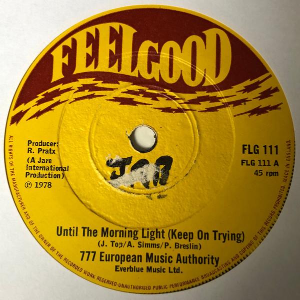 7-дюймовая пластинка 777 EUROPEAN MUSIC AUTHORITY Until The Morning Light Keep On Tr FLG111 Feelgood 1978 UK SoulFunk Б/у