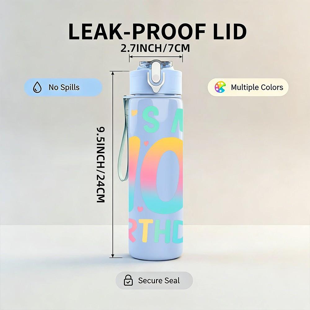 1PC It Is My 10th Birthday Color Print 750ml Color Plastic Sports Water Bottle Leakproof Flip Straw Lid Suitable for Sports Office Home Use