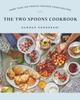 Книга The Two Spoons Cookbook : More Than 100 French-Inspired Vegan Recipes