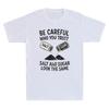 Be Careful Who You Trust Salt And Sugar Funny Life Lesson Quote Unisex's T-Shirt