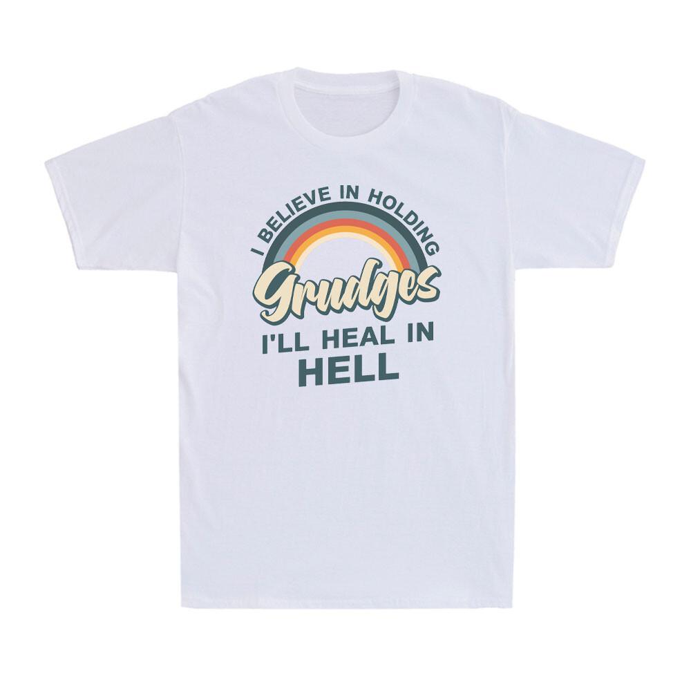 I Believe In Holding Grudges I'll Heal In Hell Rainbow Novelty Men's T-Shirt
