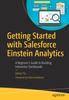 Книга Getting Started with Salesforce Einstein Analytics : A Beginner's Guide To Building Interactive Dashboards