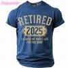 3D Printed 2025 Retire Tshirt For Unisex Humorous Words Pattern Tees Summer Casual Round Neck Shortsleeved T Shirts Street Tops