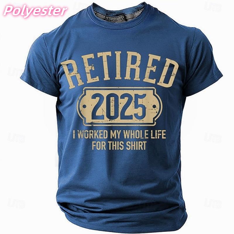 3D Printed 2025 Retire Tshirt For Unisex Humorous Words Pattern Tees Summer Casual Round Neck Shortsleeved T Shirts Street Tops