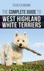 Книга The Complete Guide To West Highland White Terriers Finding Training Socializing by Vanessa Richie - Hardback