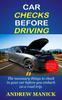 Книга Car Checks Before Driving : The Necessary Things To Check In Your Car Before You Embark On A Trip.