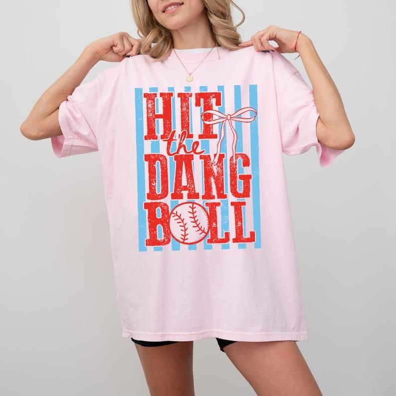 Hit The Dang Ball Baseball T-Shirt