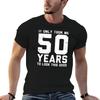 Мне потребовалось всего 50 лет, чтобы так хорошо выглядеть Подарки на 50-летие Футболка мужская футболка летняя T-Sh
