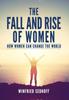 Книга The Fall And Rise Of Women How Women Can Change The World by Winfried Sedhoff - Hardback