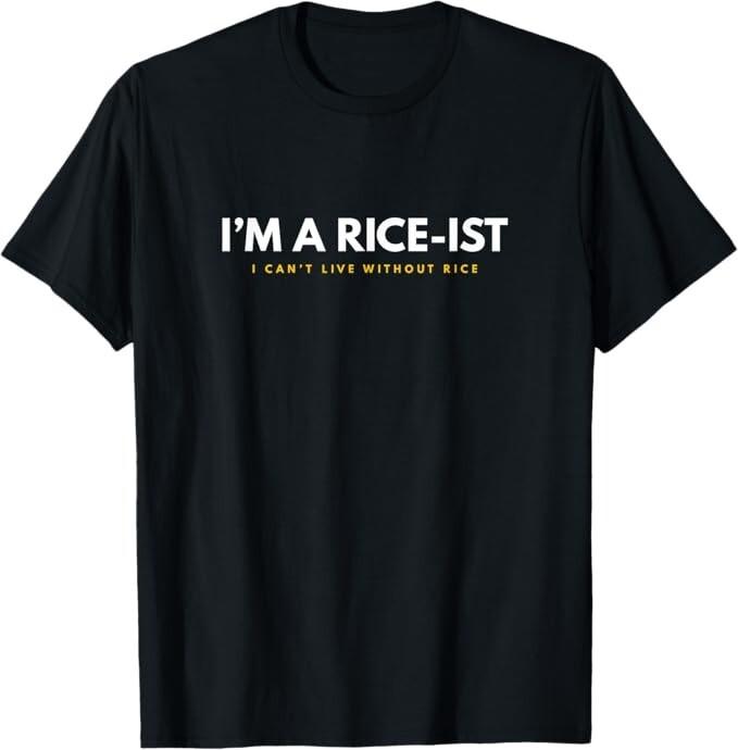 I'm a Rice-Ist Rice Funny Filipino T-Shirt