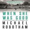 When She Was Good by Michael Robotham Hardback Book 9780751573466