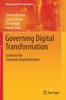 The Governing Digital Transformation : Guidance for Corporate Board Members Book