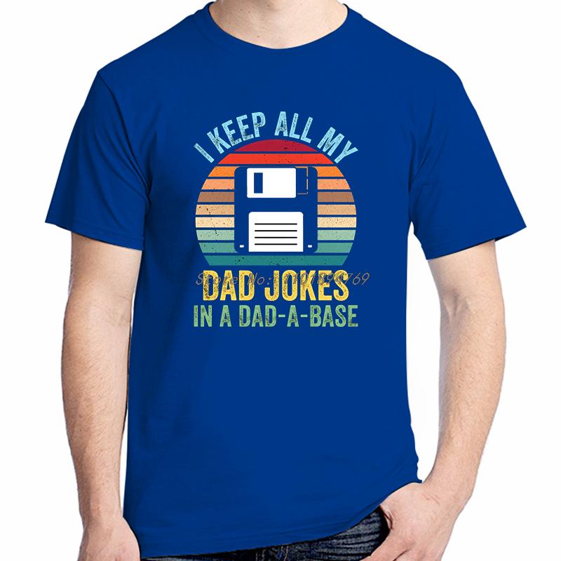 Funny Fashion Graphic T Shirts I Keep All My Dad Jokes In A Dad A Base Fathers Day Gift Tshirt Cotton Short Sleeve Tshirts