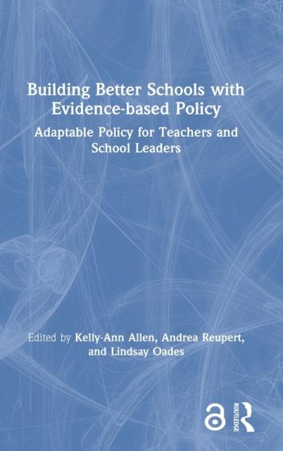 The Building Better Schools with Evidence-based Policy : Adaptable Policy for Teachers and School Leaders Book