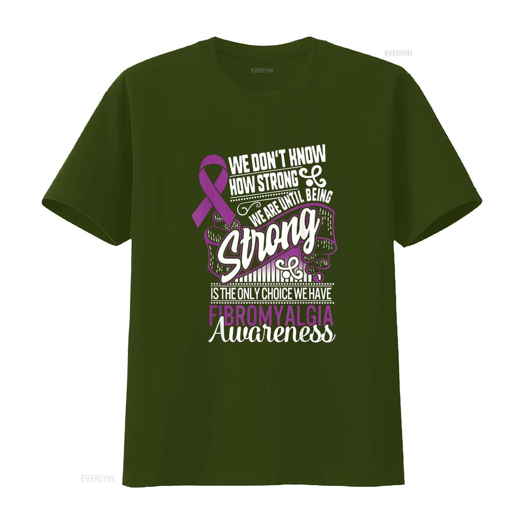Being Strong Is The Only Choice Fibromyalgia Awareness T Shirt vintage Washed Unisex streetwear Stylish Breathable Comfortable