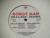 12inch Record ROBOTMAN - Do Da Doo (Remixes) 12DEF004 Definitive Reco Canada Dance & Electronica Used