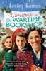 The Christmas At the Wartime Bookshop : Book 3 In the Feel-good WWII Saga Series About a Community-run Bookshop, from the Bestselling Author Book