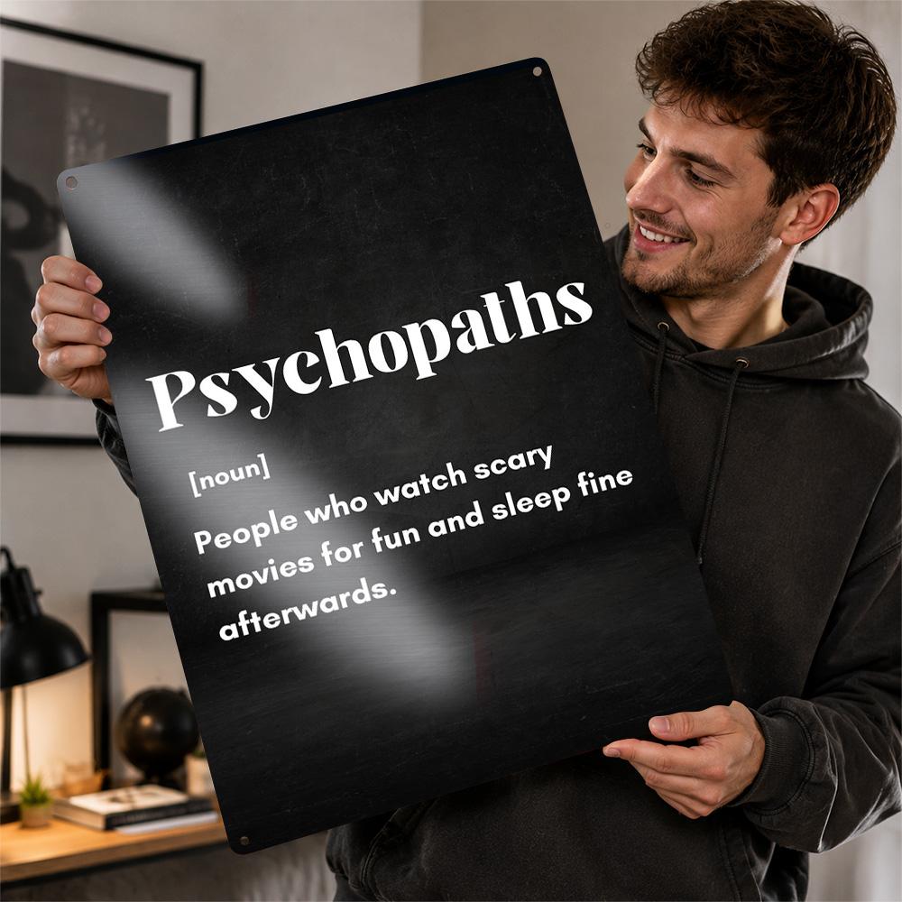 Psychopaths Definition Funny Dark Humor Metal Poster Perfect Gift for Fans Lovers Customized Wall Art Metal Sign for Decor Room