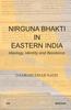 Книга Nirguna Bhakti In Eastern India : Ideology, Identity and Resistance