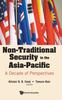 Книга Non-traditional Security In The Asia-pacific: A Decade Of Perspectives