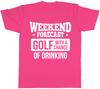 Weekend Forecast Golf with a Chance of Drinking Unisexs Unisexs Ladies TShirt Tee