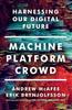 Книга Machine, Platform, Crowd : Harnessing Our Digital Future