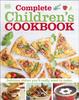 The Complete Children's Cookbook : Delicious Step-by-step Recipes for Young Chefs Book