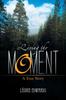Книга Living the Moment : A True Story