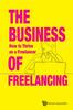 Книга Business Of Freelancing, The: How To Thrive As A Freelancer