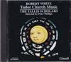CD TALLIS SCHOLARS, БЕЛЫЙ (РОБЕРТ); PH - Белый: Звук церкви Тюдоров PHCP1930 Япония ObiMusic Другие Б/У