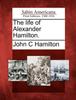 Книга The Life of Alexander Hamilton.