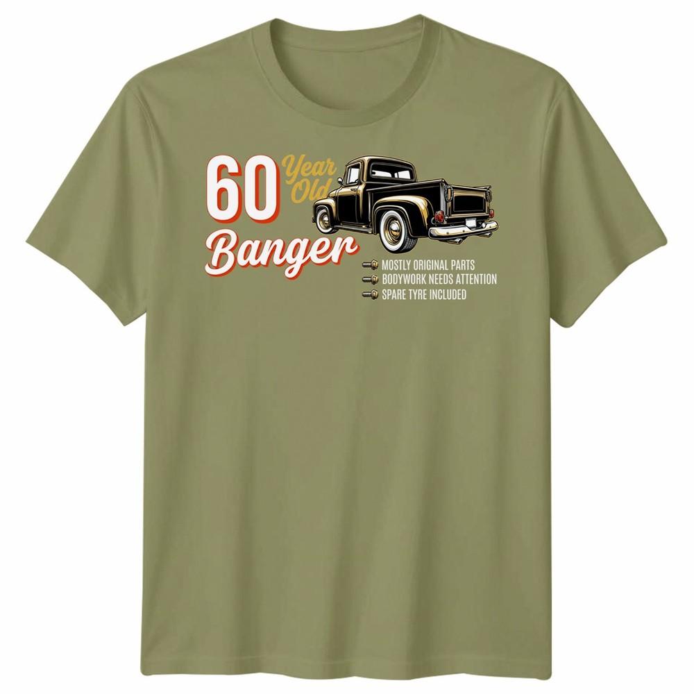 60 Year Old Banger Birthday 60th Unisex T Shirt Funny Milestone Bday Gift