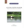 LIVING WITH WATER: Peoples, Lives and Livelihoods in Asia and Beyond