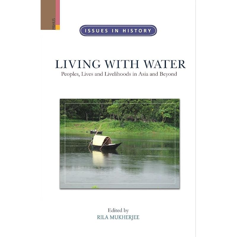 LIVING WITH WATER: Peoples, Lives and Livelihoods in Asia and Beyond