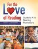 Книга For the Love of Reading : Guide To K-8 Reading Promotions