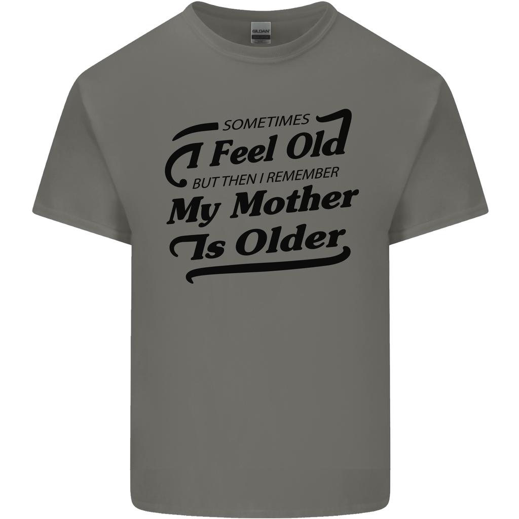 My Mother is Older 30th 40th 50th Birthday Unisexs Light Cotton TShirt