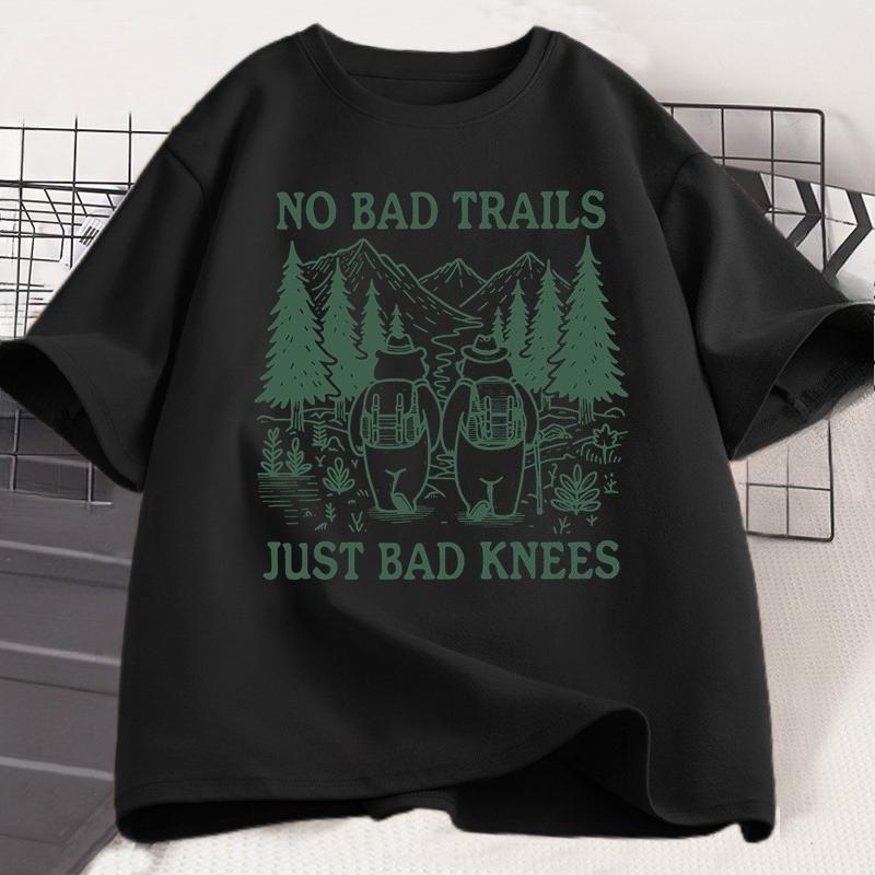 No Bad Trails Just Bad Knees T Shirt Funny Hiking TShirt Nature Lover Tee Family Camping Vacation Tshirt Adventure Tees Tops