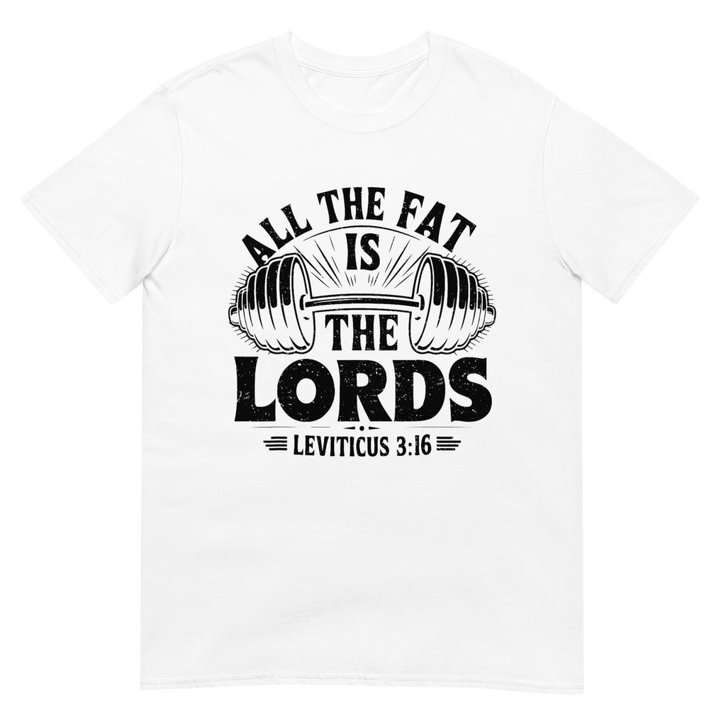 All The Fat Is The Lords Funny Christian Workout Gym Fitness TShirt