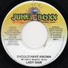 7inch Record LADY SAW - Should Have Known NONE Juke Boxx Produ 2005 Jamaica Reggae, Ska & Dub Used