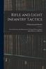 The Rifle and Light Infantry Tactics; for the Exercise and Manoeuvers of Troops When Acting As Light Infantry or Riflemen Book