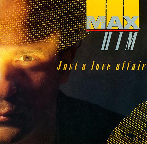 12-дюймовая пластинка MAX-HIM - Just A Love Affair 609216 Ariola 1987 Европа Танцевальная и Электронная Б/У
