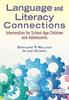 The Language and Literacy Connections : Interventions for School-Age Children and Adolescents Book